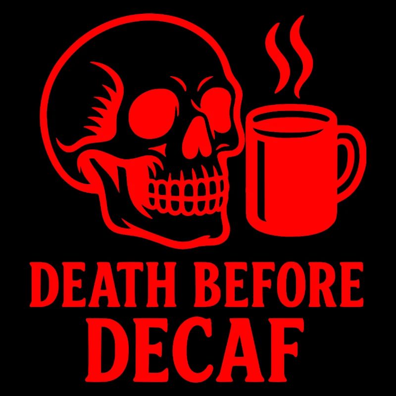 Death Before Decaf Skull, Coffee, Caffeine, Funny