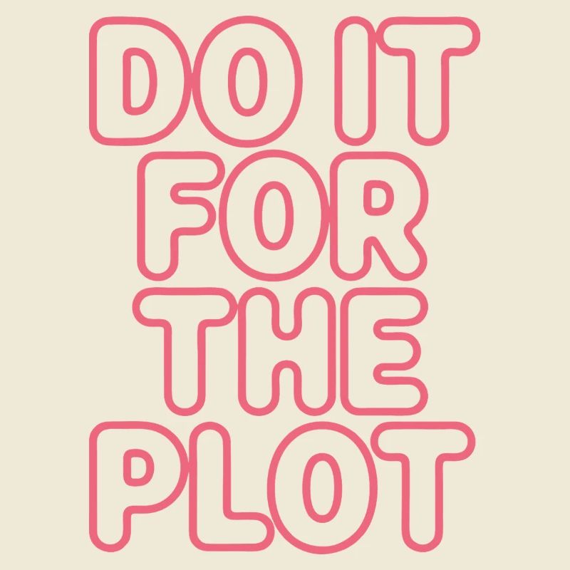 Do It For The Plot Neon