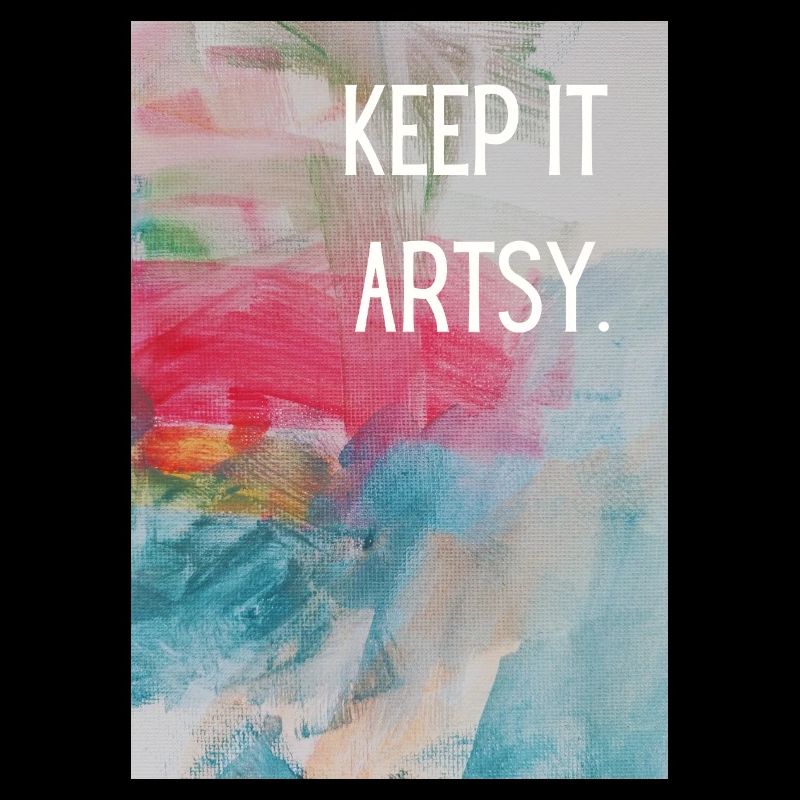 Keep it artsy.