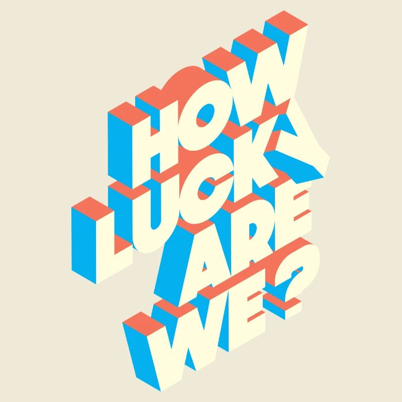 How Lucky Are We? | Retro Typography Statement