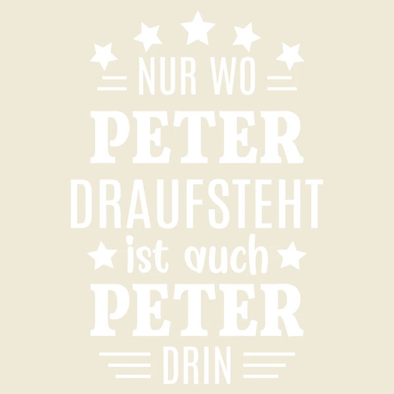 Peter Geschenk lustig Nur wo Peter draufsteht