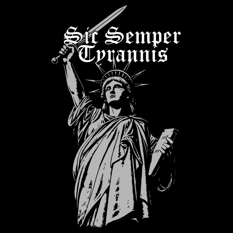 Sic Semper Tyrannis, Freiheitsstatue mit Schwert