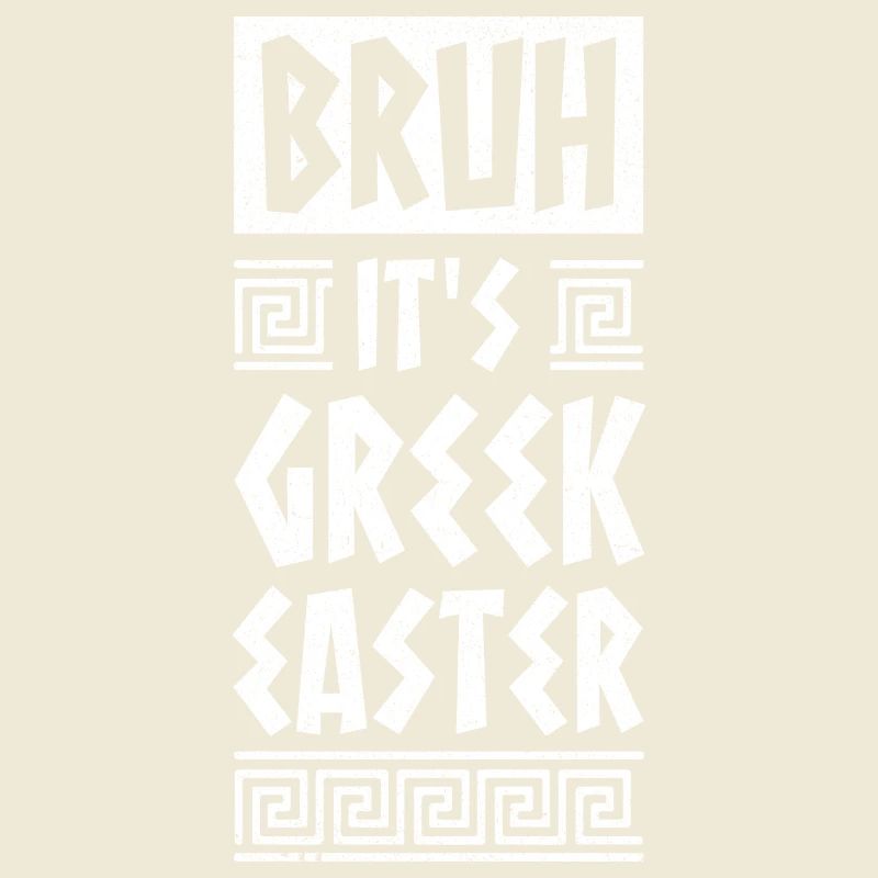 Bruh It Is Greek Easter Orthodox Easter