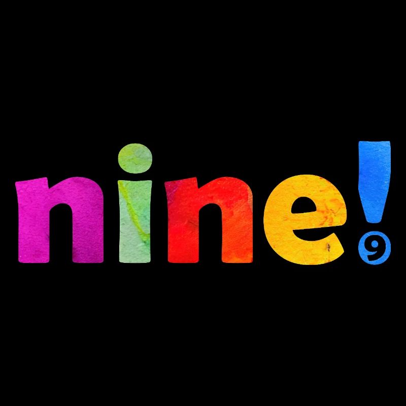 NINE 9 YEARS 9TH BIRTHDAY