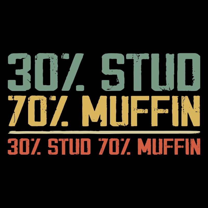Sarcastic 30% Stud 70% Muffin Dad Father Figure