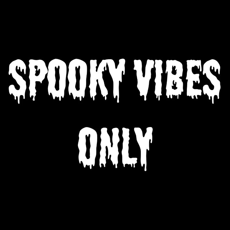 SPOOKY VIBES ONLY white