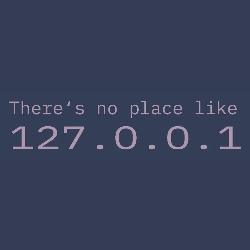 Programmierer Nerd IT Kein Ort wie Localhost