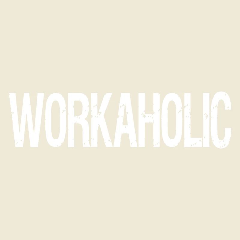 workaholic