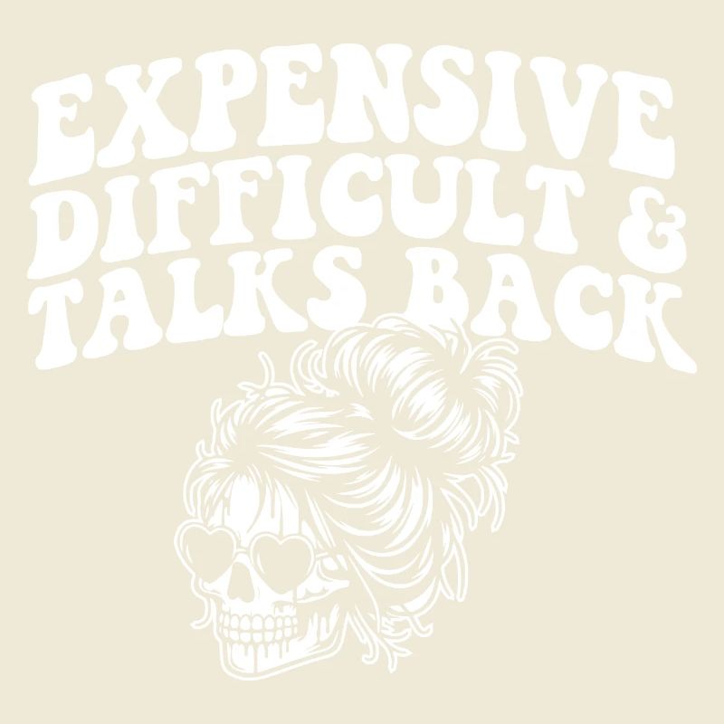 Expensive Difficult And Talks Back Skeleton Messy
