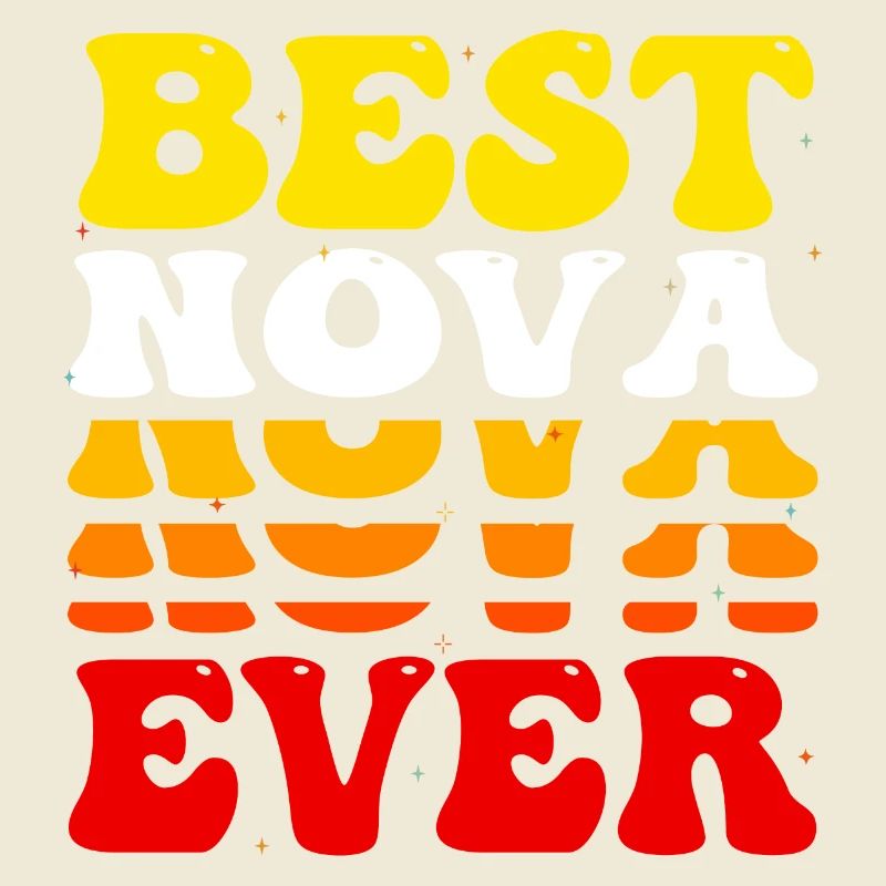 Best Nova Ever - Cute Groovy Vintage Custom Nova