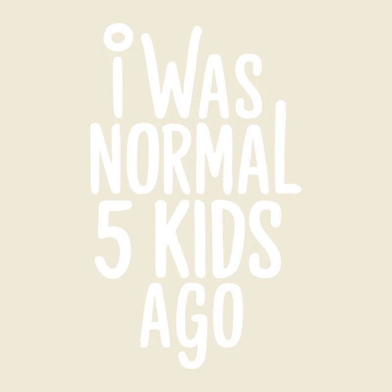 Ich War Normal Vor 5 Kindern