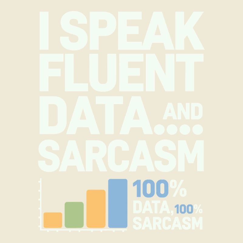Ich Spreche Fließend Daten Und Sarkasmus Data