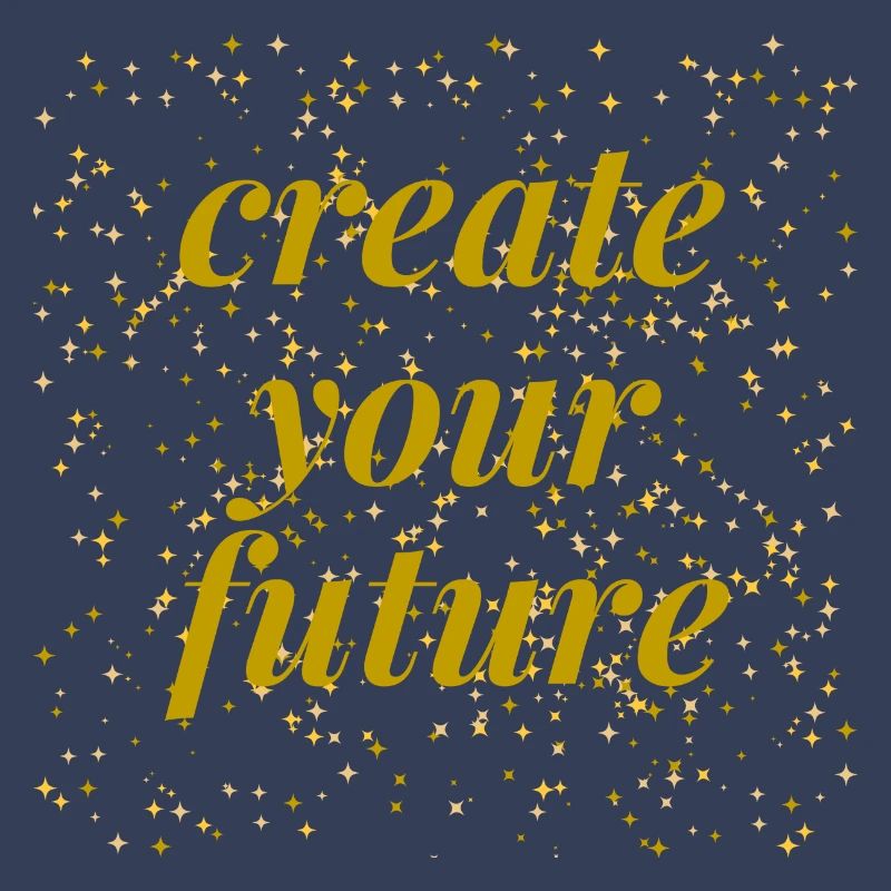 create your future