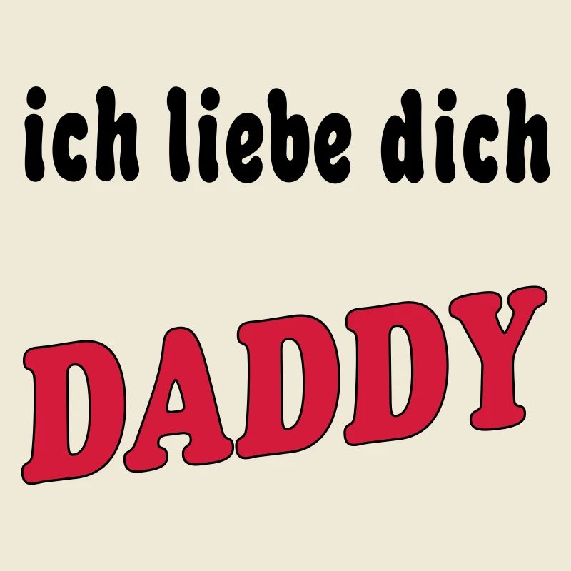 Ich liebe dich DADDY