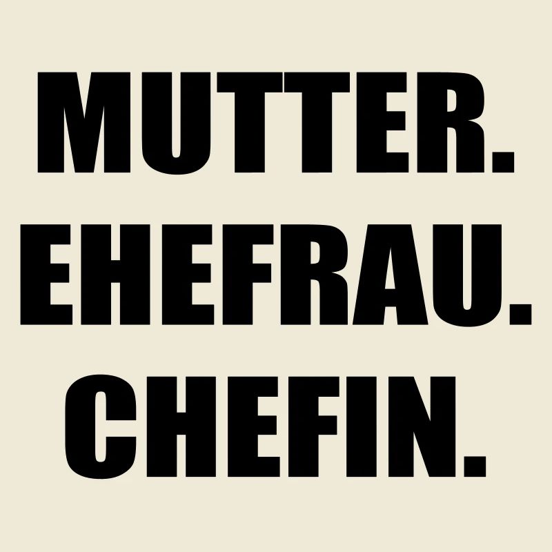 Mutter Ehefrau Chefin