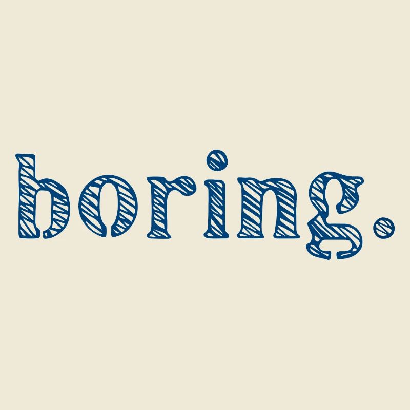 Boring Boredom