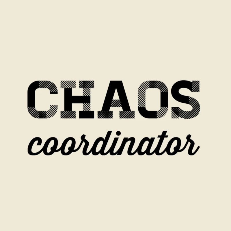 Chaos Coordinator – Funny Office Saying