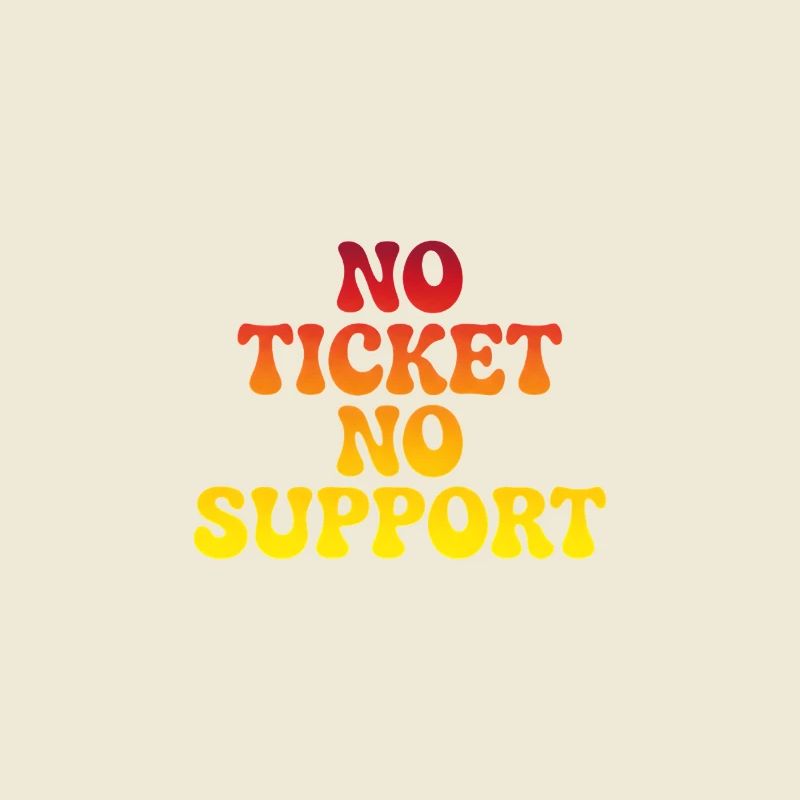 Pas de support sans ticket