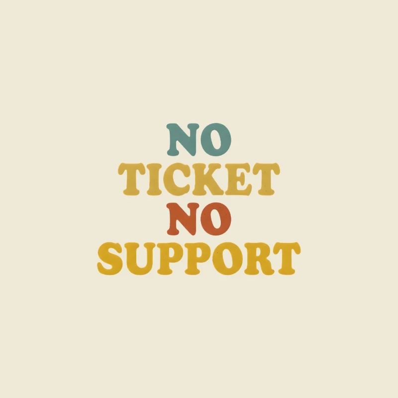 No Ticket No Support Informatiker IT Administrator
