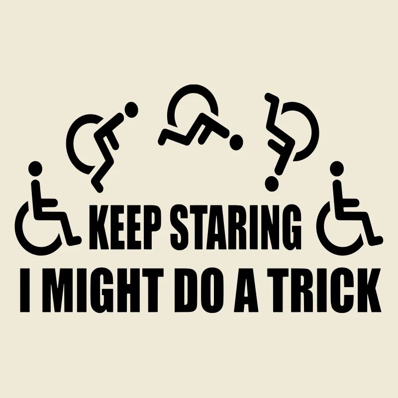 Starr weiter, dann mache ich einen Rollstuhltrick #