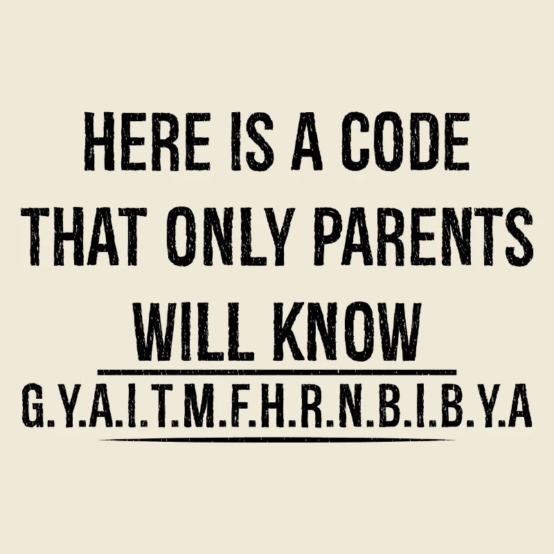 here is a code that only parents will know