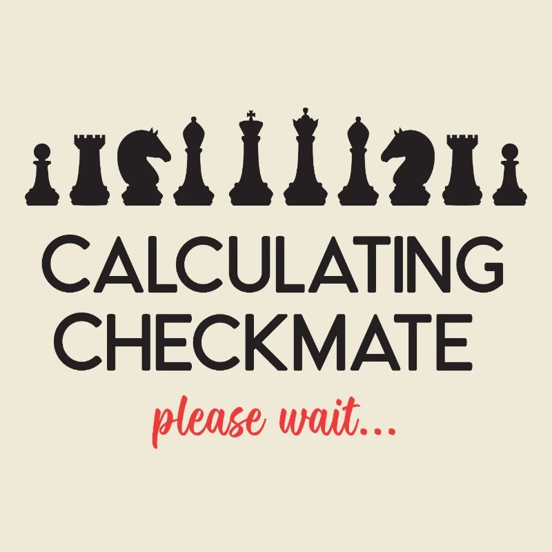 Chess - Calculating Checkmate. Please Wait...
