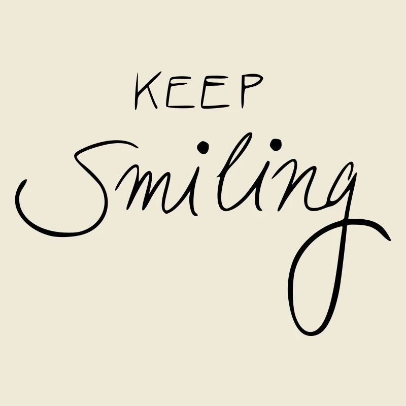 keep smiling