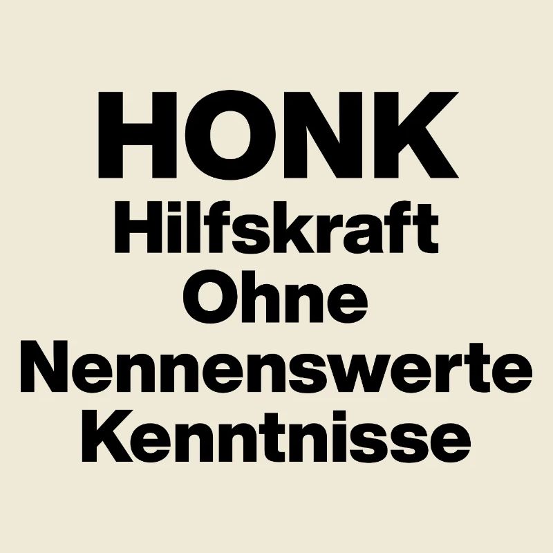 HONK AUXILIARY ILL WITHOUT NERWERT KNOWLEDGE. SARCASM
