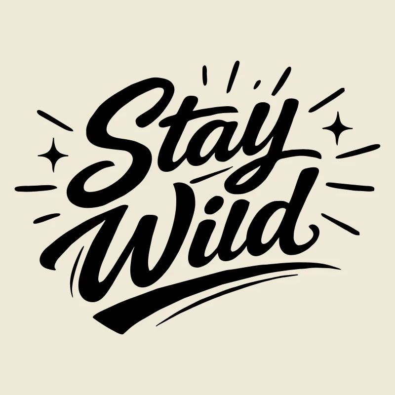 Stay wild