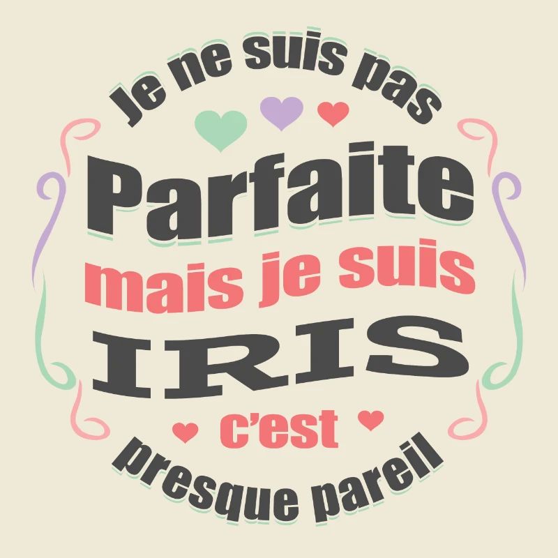 IRIS PARFAITE - PRENOM IRIS