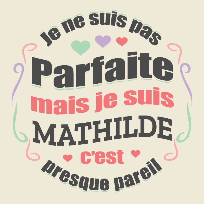 MATHILDE PARFAITE - PRENOM MATHILDE