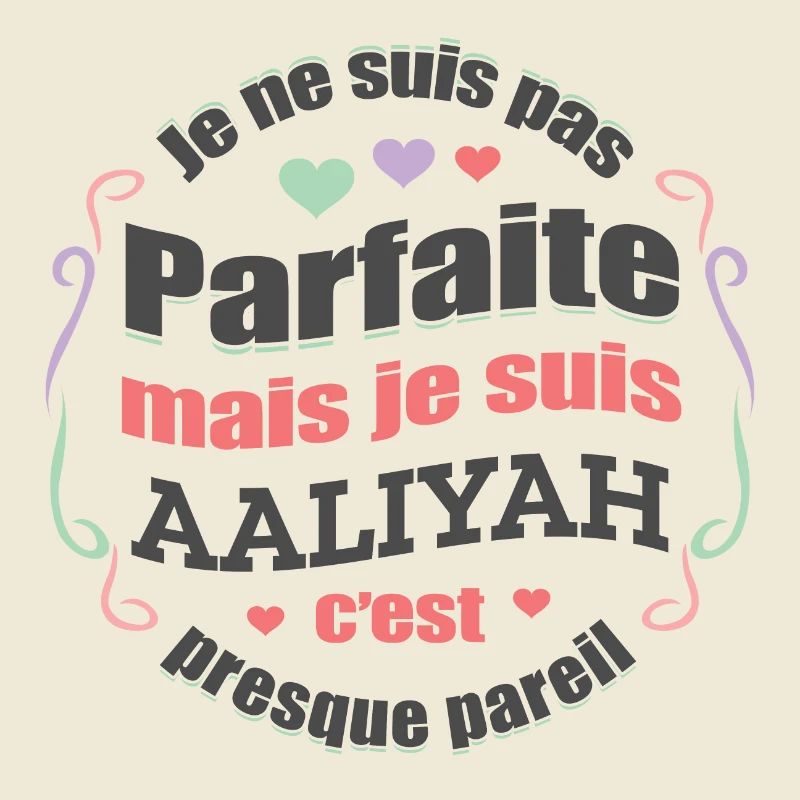 AALIYAH PARFAITE - PRENOM AALIYAH