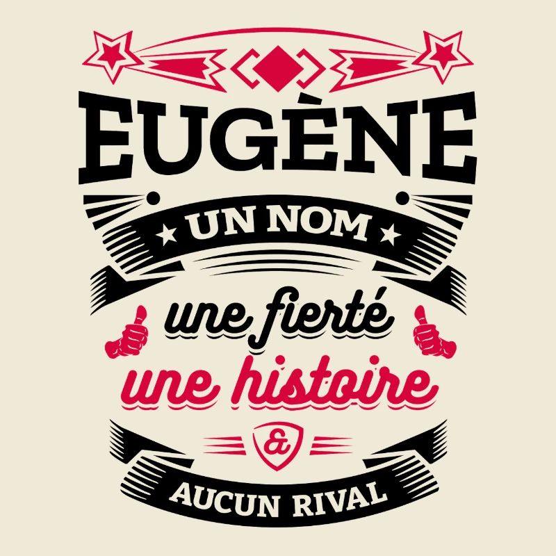 EUGÈNE UN NOM UNE FIERTÉ AUCUN RIVAL