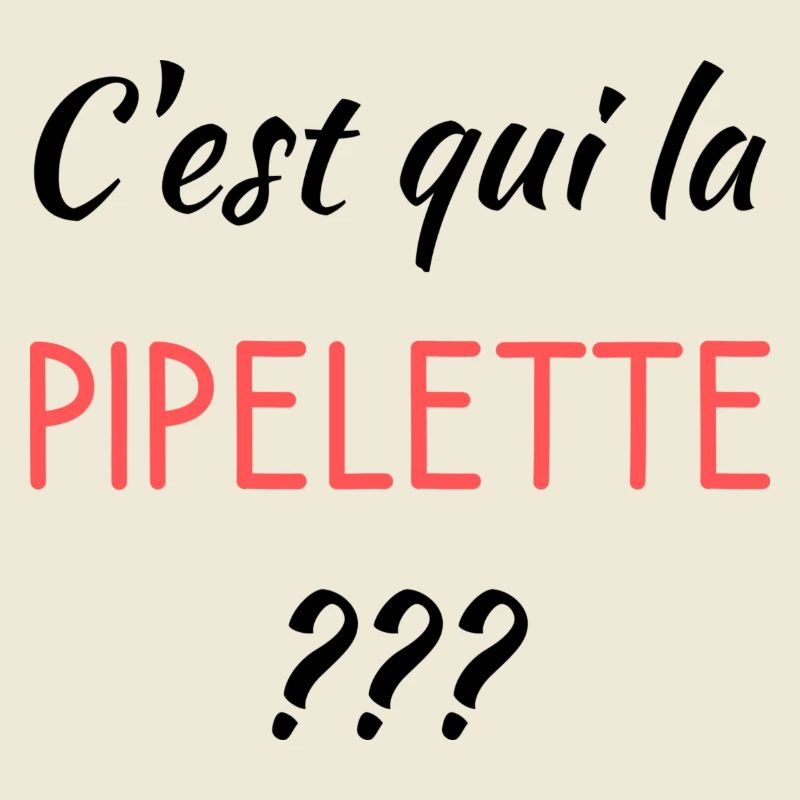 C'est qui la pipelette
