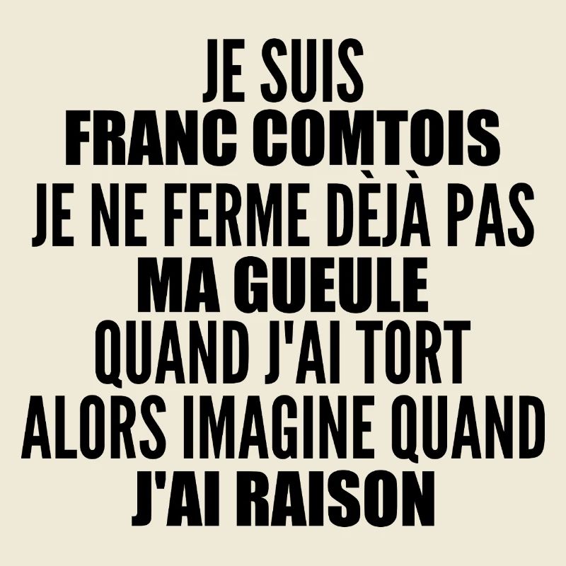 Franc comtois je ferme pas ma gueule franche comté