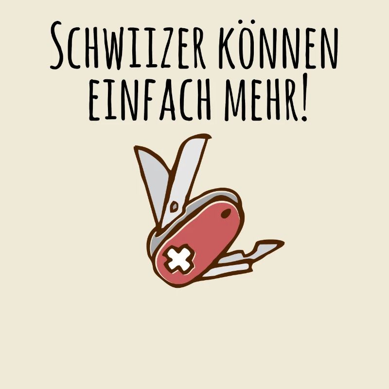 Schweizer können einfach mehr Tshirt Schweizer
