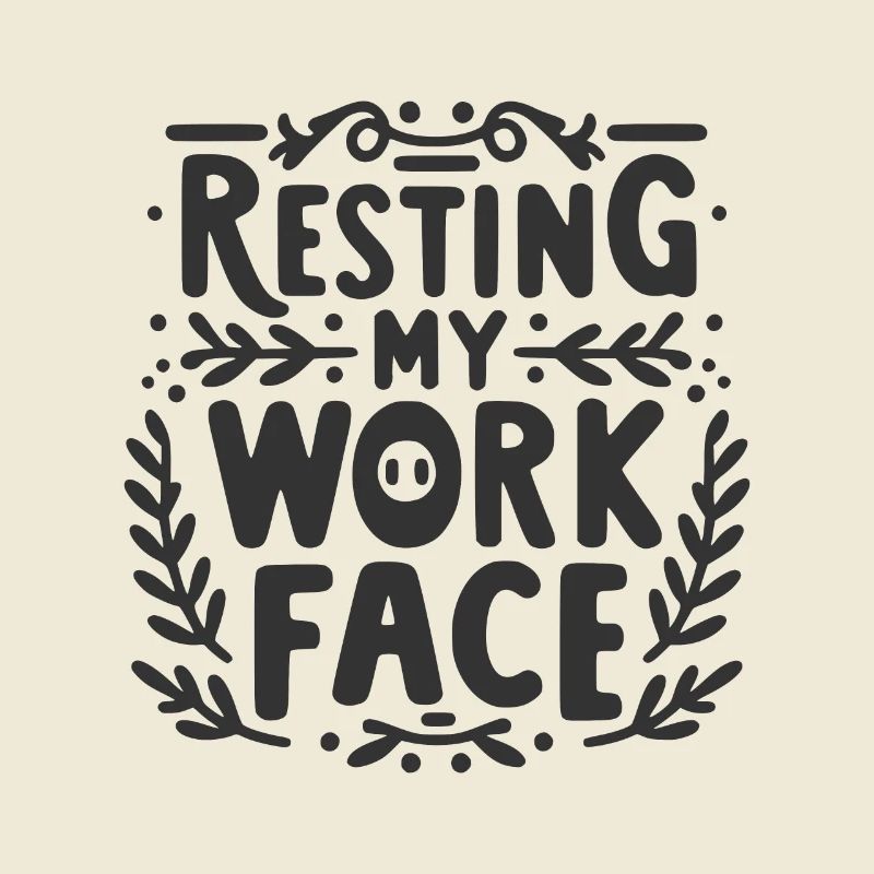 Resting My Work Face