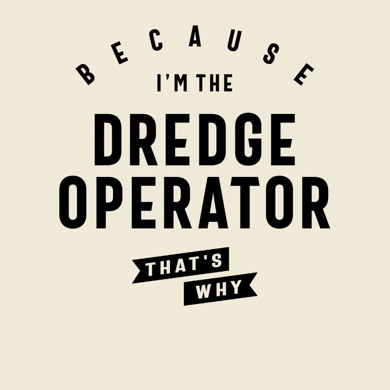 Dredge Operator Bold Statement