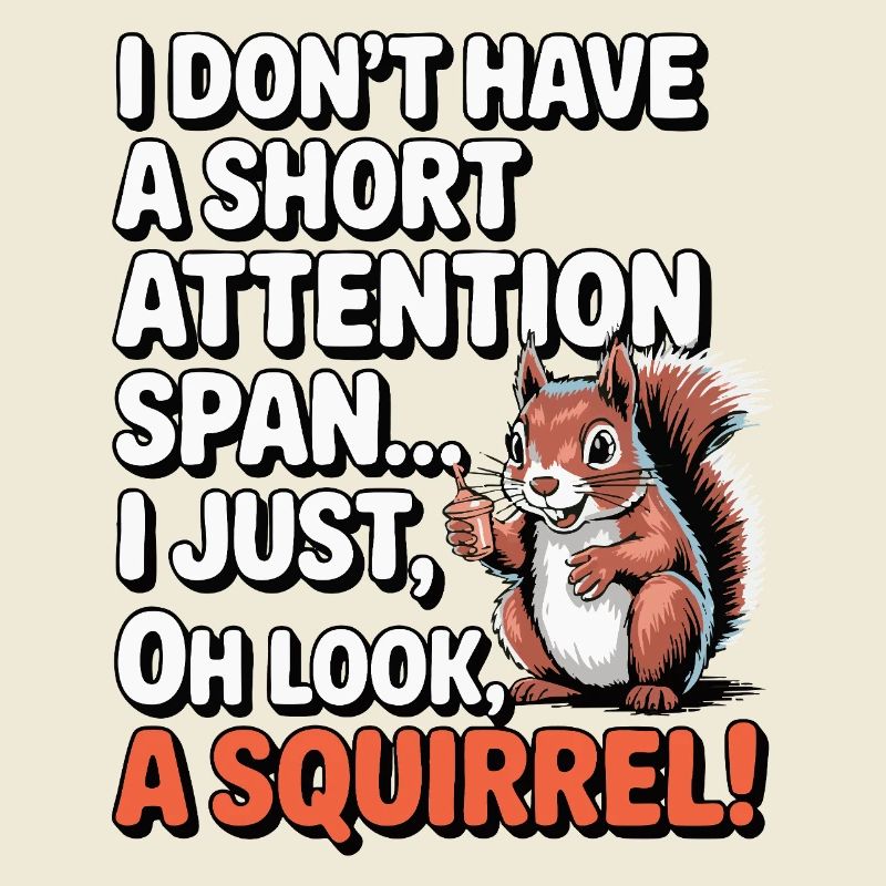ADHS? Oh schau, ein Eichhörnchen!