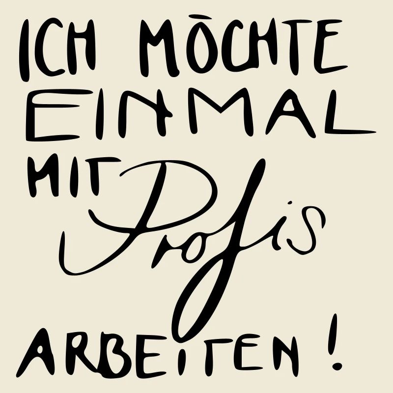 Ich möchte einmal mit Profis arbeiten!