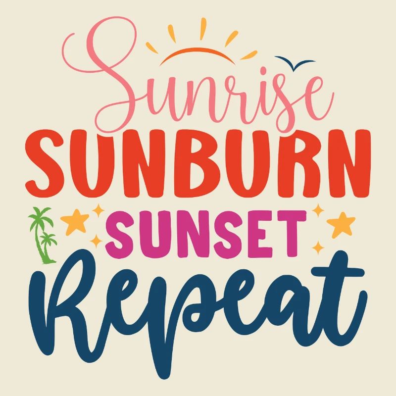 Sunrise, Sunburn, Sunset Repeat
