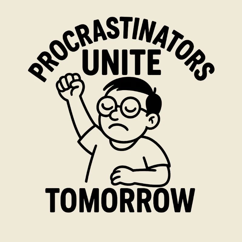 Procrastination Unite Tomorrow