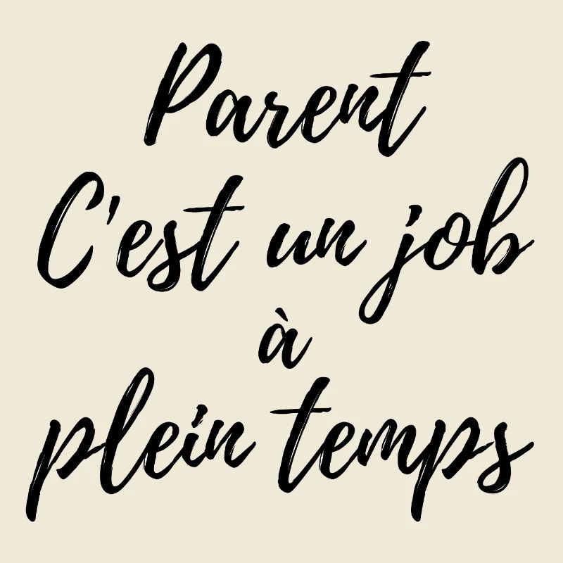 Elternschaft ist ein Vollzeitberuf