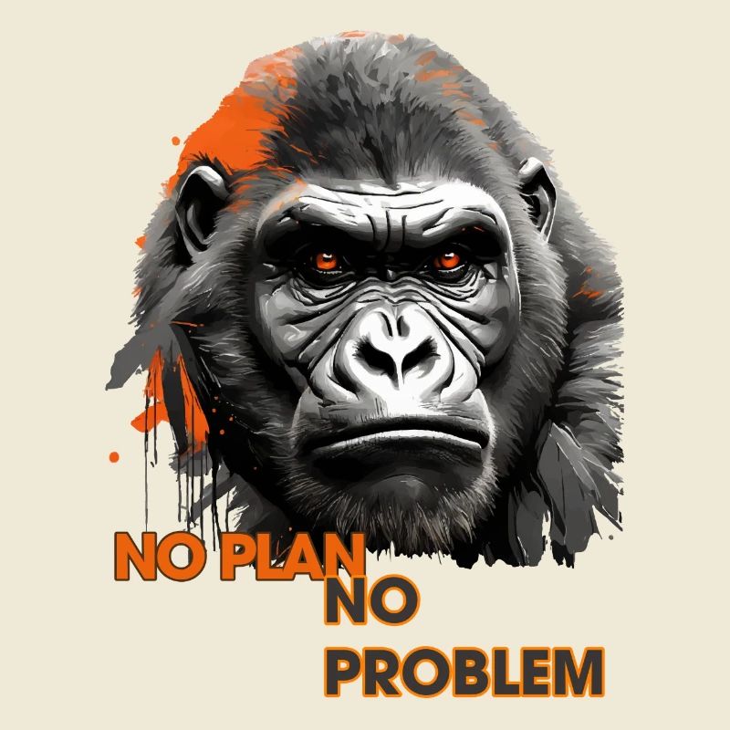 Affen , Affensprichwort: - Kein Plan kein Problem