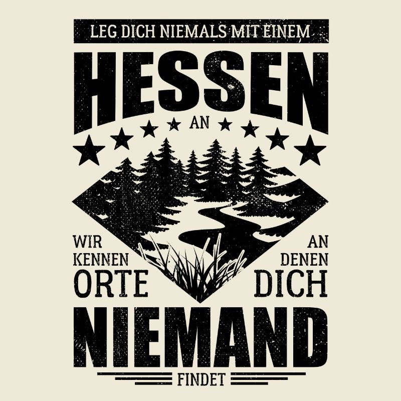 Leg dich nicht mit einem Hessen an - Spruch