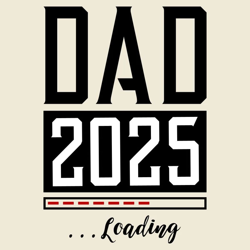 Dad 2025 Papa Loading Spruch