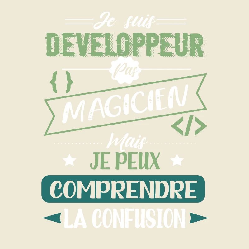 je suis developpeur pas magicien Humour Codeur