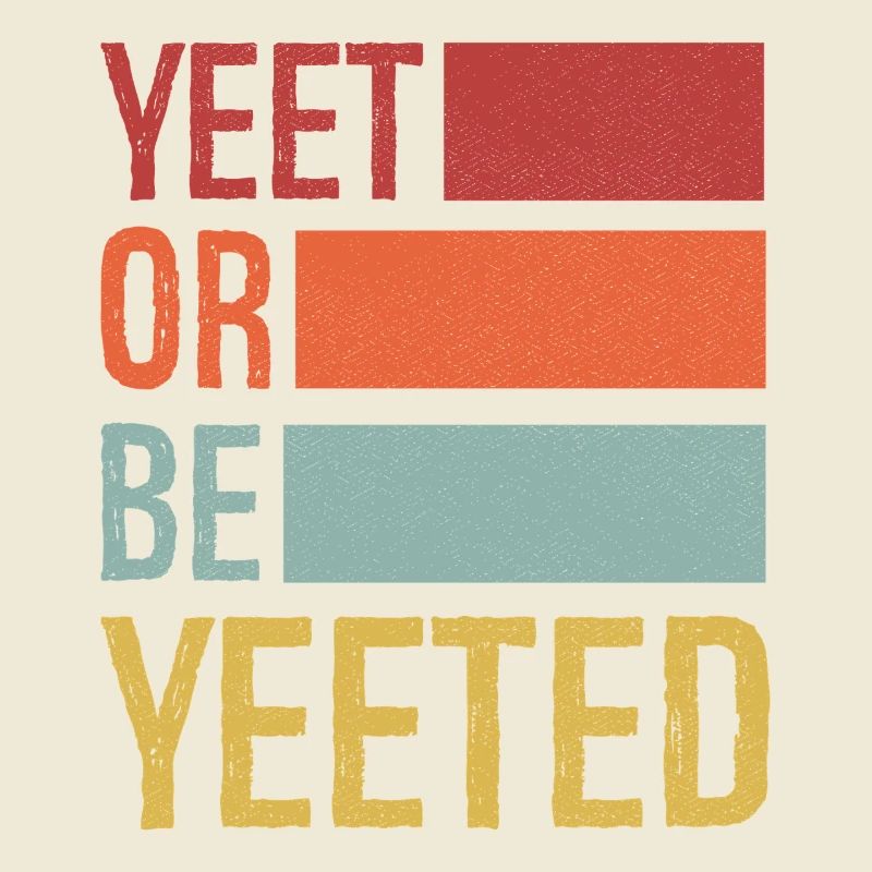 yeet or be yeeted