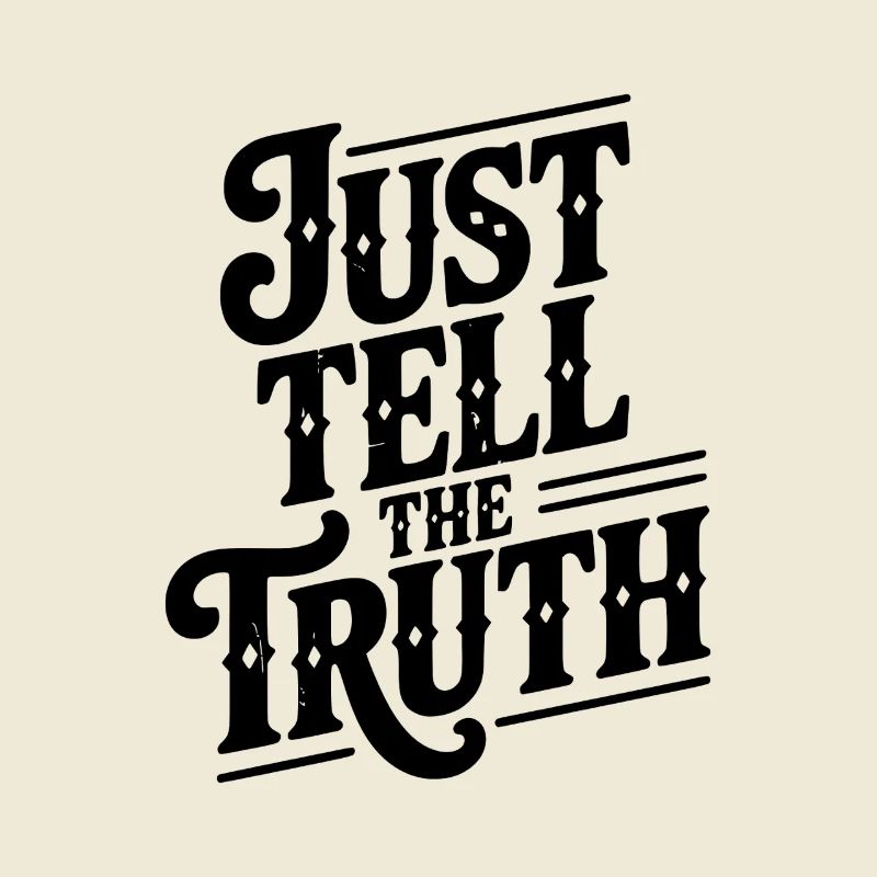 Dites simplement la vérité
