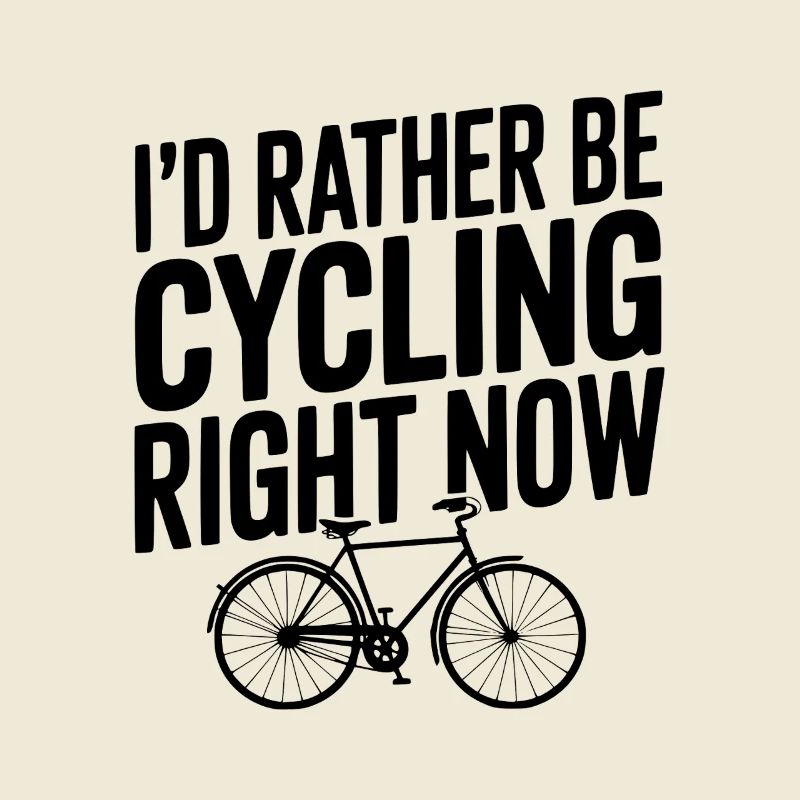 I’d Rather Be Cycling Right Now